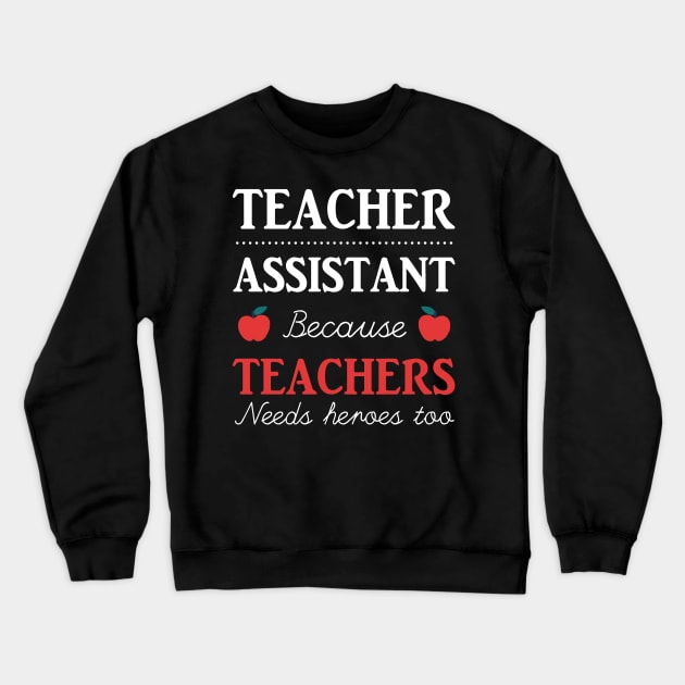 Funny Teacher Assistant Gift Idea Crewneck Sweatshirt by BarrelLive